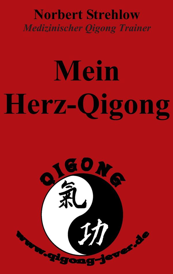 Mein Herz-Qigong - Norbert Strehlow (Buch)