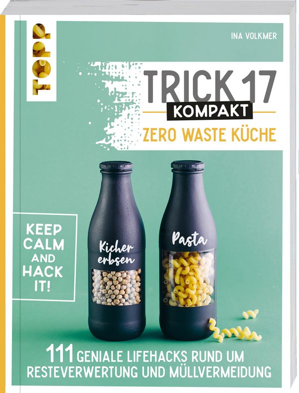 Trick 17 kompakt - Zero Waste Küche - Ina Volkmer (Buch)