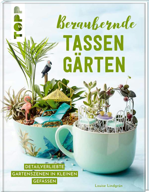 Bezaubernde Tassengärten - Louise Lindgrün (Buch)