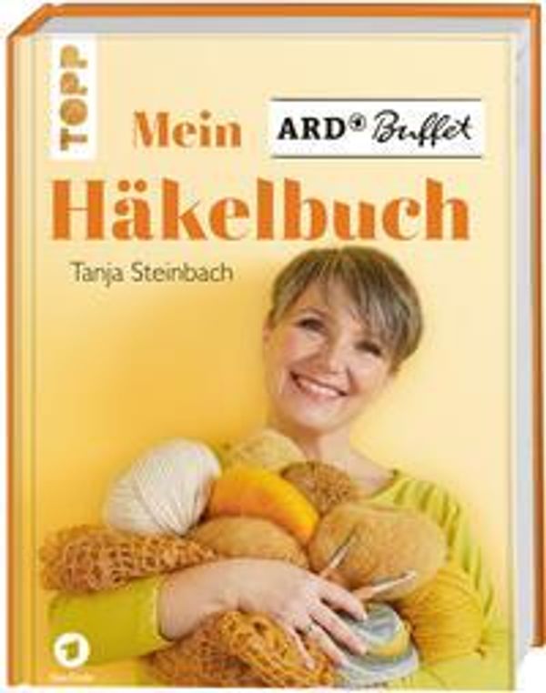 Mein ARD Buffet Häkelbuch - Tanja Steinbach (Buch)