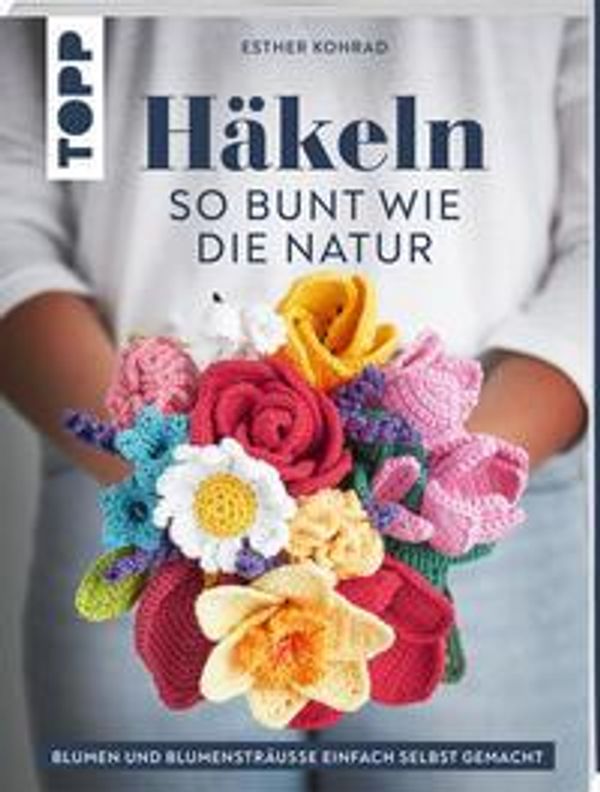 Häkeln so bunt wie die Natur - Esther Konrad (Buch)