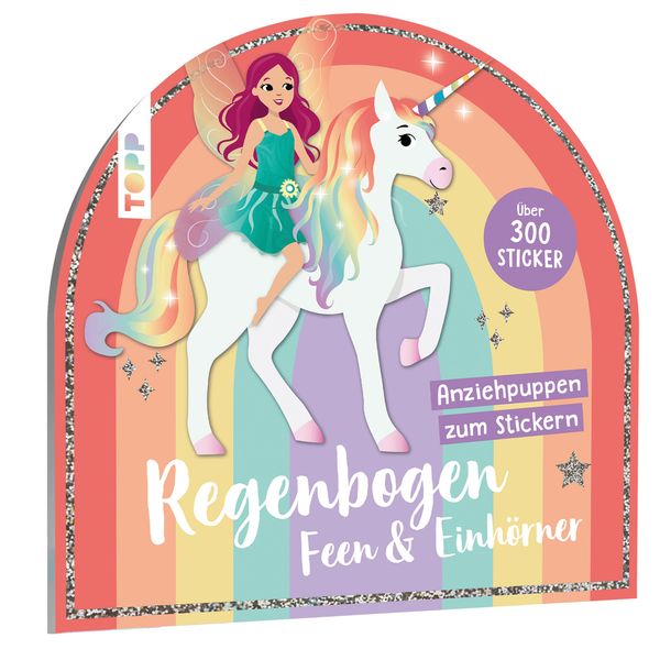 Stickerbuch: Anziehpuppen zum Stickern. Regenbogen-Feen und Einhörn...