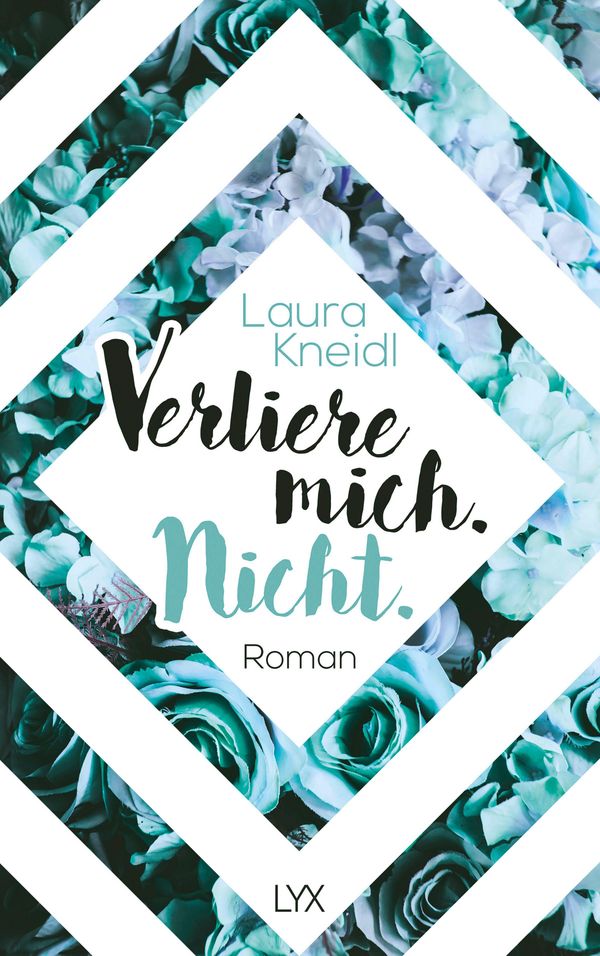 Verliere mich. Nicht. - Laura Kneidl (Buch)