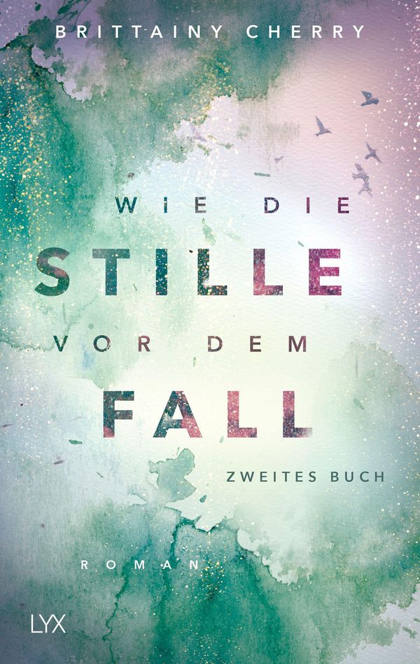 Wie die Stille vor dem Fall. Zweites Buch - Brittainy C. Cherry (Buch)