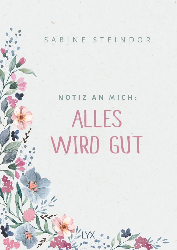 Notiz an mich: Alles wird gut - Sabine Steindor (Buch)
