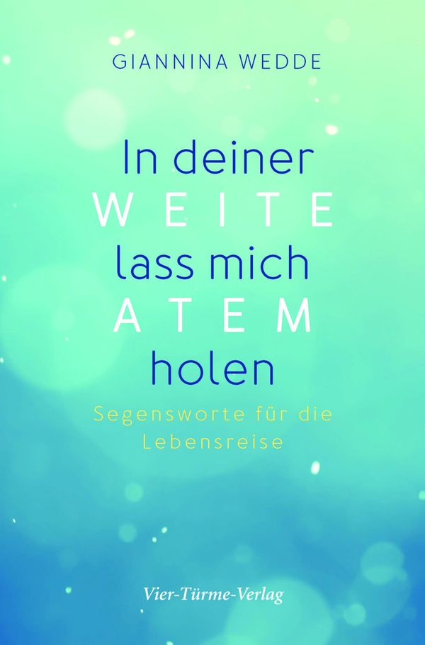 In deiner Weite lass mich Atem holen - Giannina Wedde (Buch)