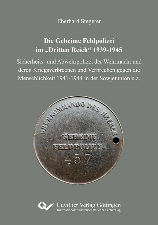 Die Geheime Feldpolizei im "Dritten Reich" 1939-1945. Sicherheits- ...