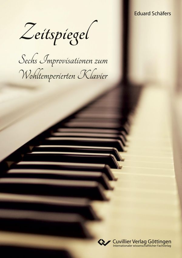 Zeitspiegel. Sechs Improvisationen zum Wohltemperierten Klavier (Buch)