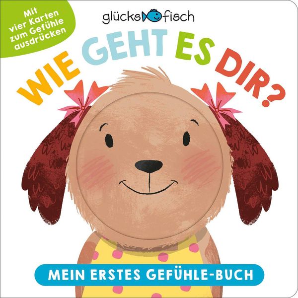 Glücksfisch: Wie geht es dir? Mein erstes Gefühle-Buch (Buch)
