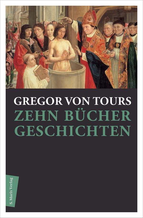 Zehn Bücher Geschichten - Gregor von Tours (Buch)