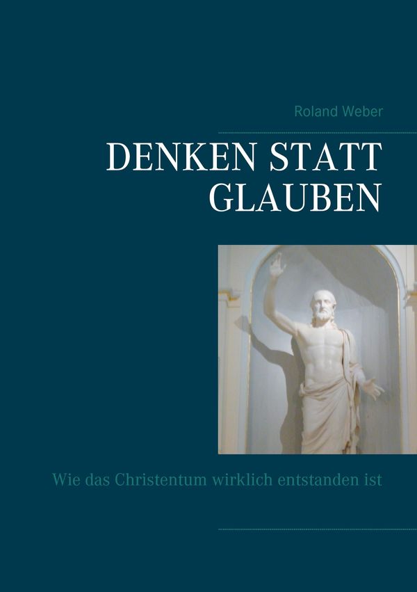 Denken statt glauben - Roland Weber (Buch)
