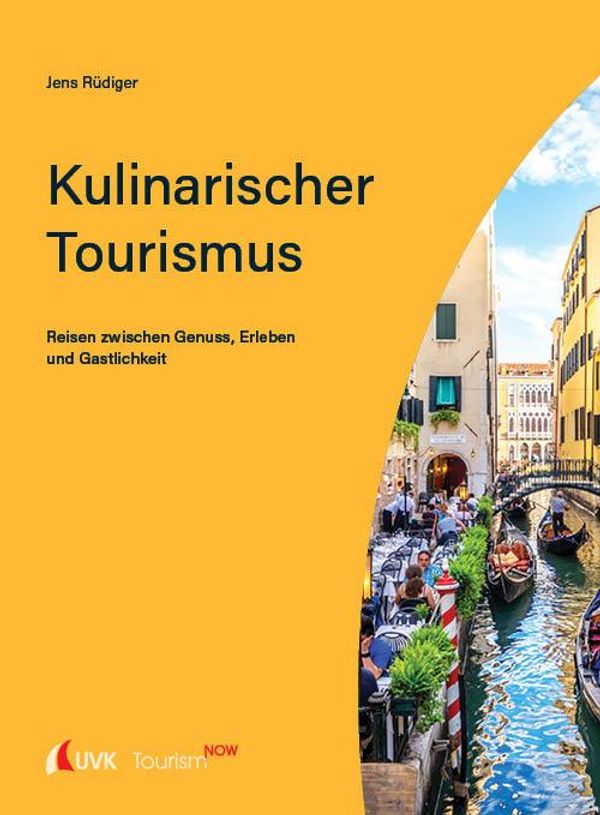 Tourism NOW: Kulinarischer Tourismus - Jens Rüdiger (Buch)