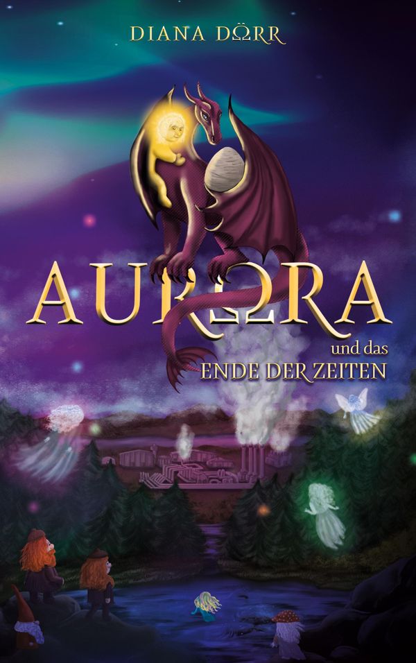 Aurora und das Ende der Zeiten - Diana Dörr (Buch)
