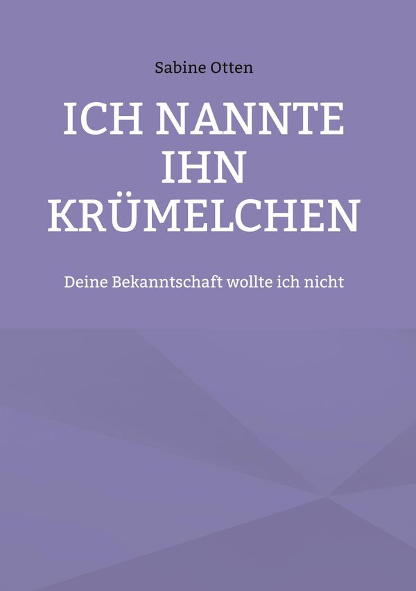 Ich nannte ihn Krümelchen - Sabine Otten (Buch)