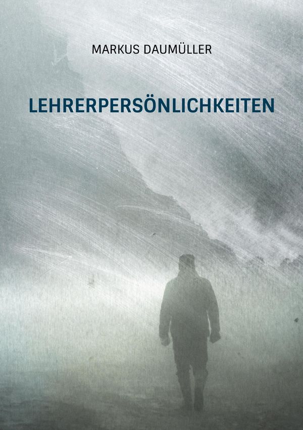 Lehrerpersönlichkeiten - Markus Daumüller (Buch)