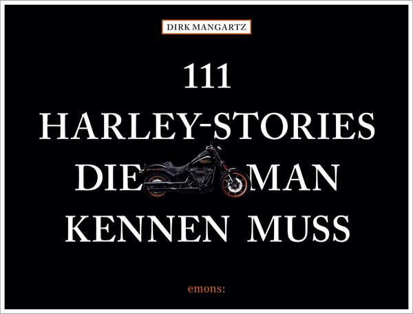111 Harley-Stories, die man kennen muss - Dirk Mangartz (Buch)