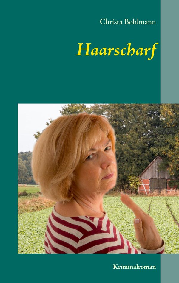 Haarscharf - Christa Bohlmann (Buch)