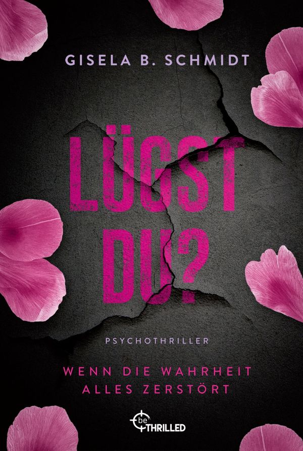 Lügst Du? Wenn die Wahrheit alles zerstört - Gisela B. Schmidt (Buch)