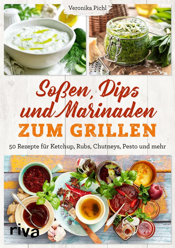 Soßen, Dips und Marinaden zum Grillen - Veronika Pichl (Buch)