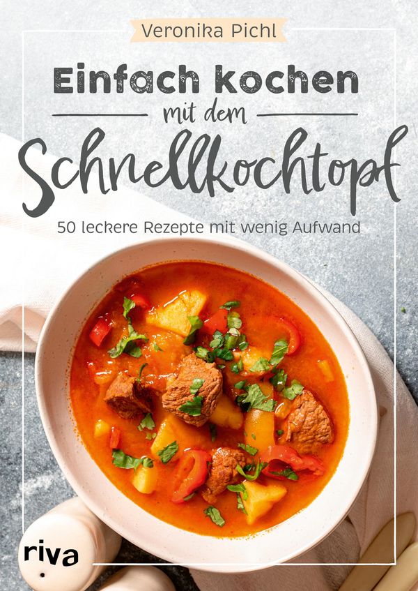 Einfach kochen mit dem Schnellkochtopf - Veronika Pichl (Buch)