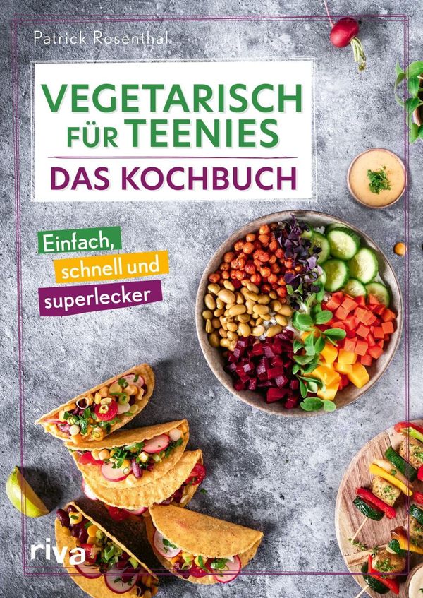 Vegetarisch für Teenies: Das Kochbuch - Patrick Rosenthal (Buch)