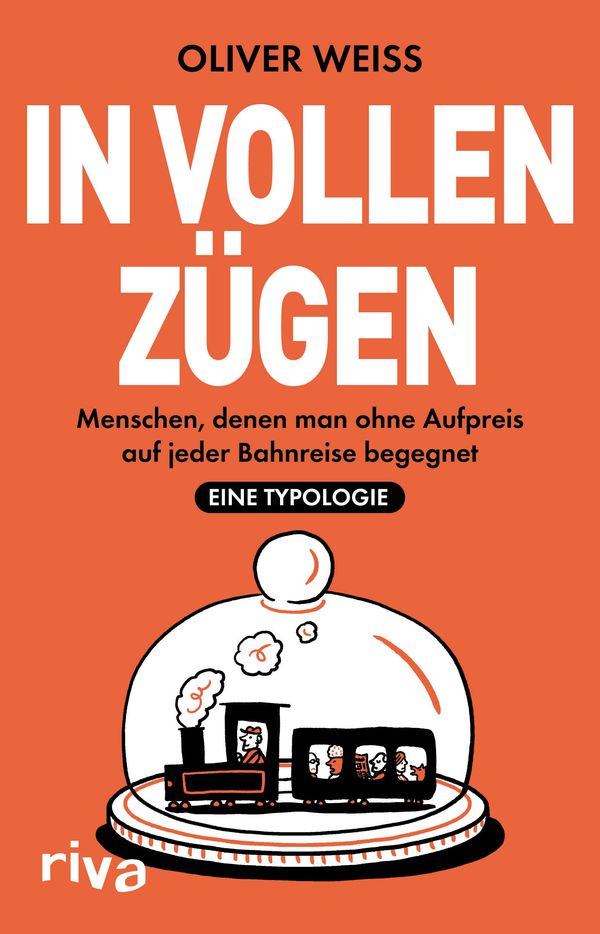 In vollen Zügen - Oliver Weiss (Buch)