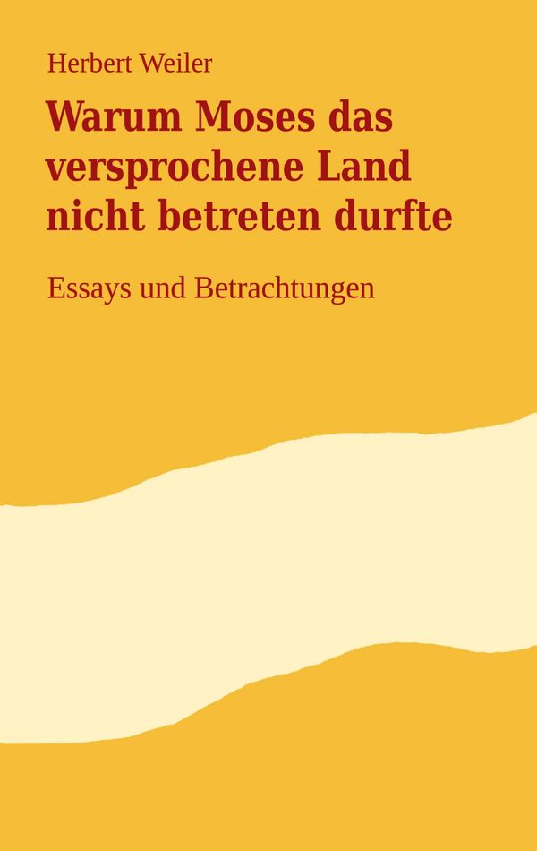Warum Moses das versprochene Land nicht betreten durfte (Buch)