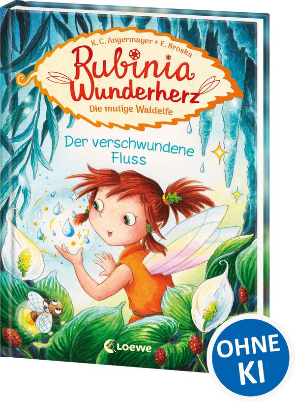 Rubinia Wunderherz, die mutige Waldelfe - Der verschwundene Fluss