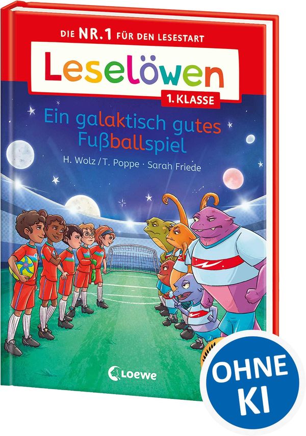 Leselöwen 1. Klasse - Ein galaktisch gutes Fußballspiel - Heiko Wolz