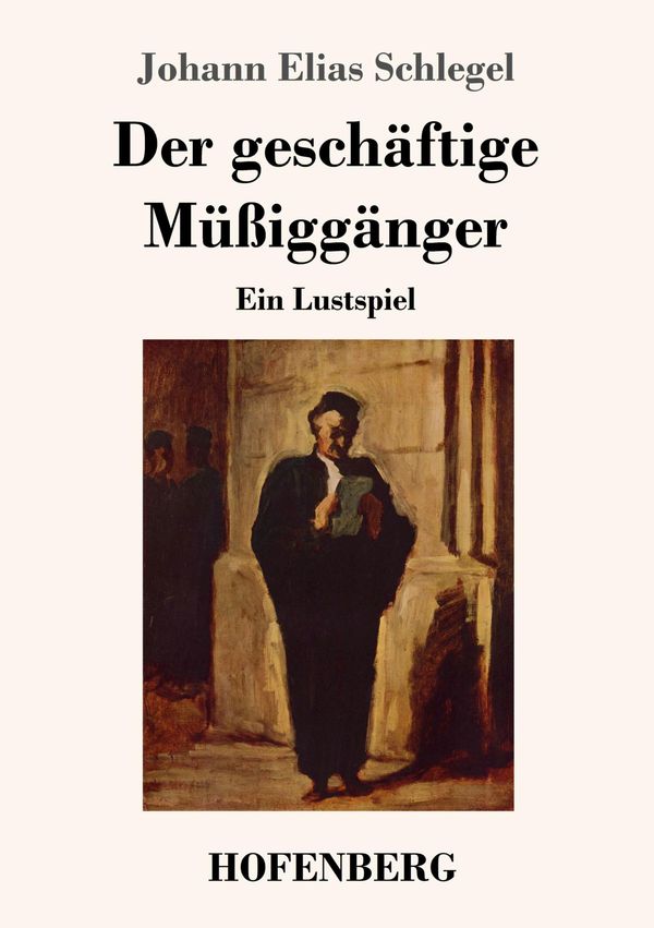 Der geschäftige Müßiggänger - Johann Elias Schlegel (Buch)