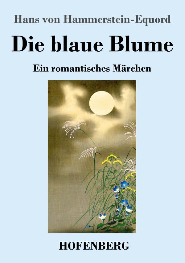 Die blaue Blume - Hans von Hammerstein-Equord (Buch)