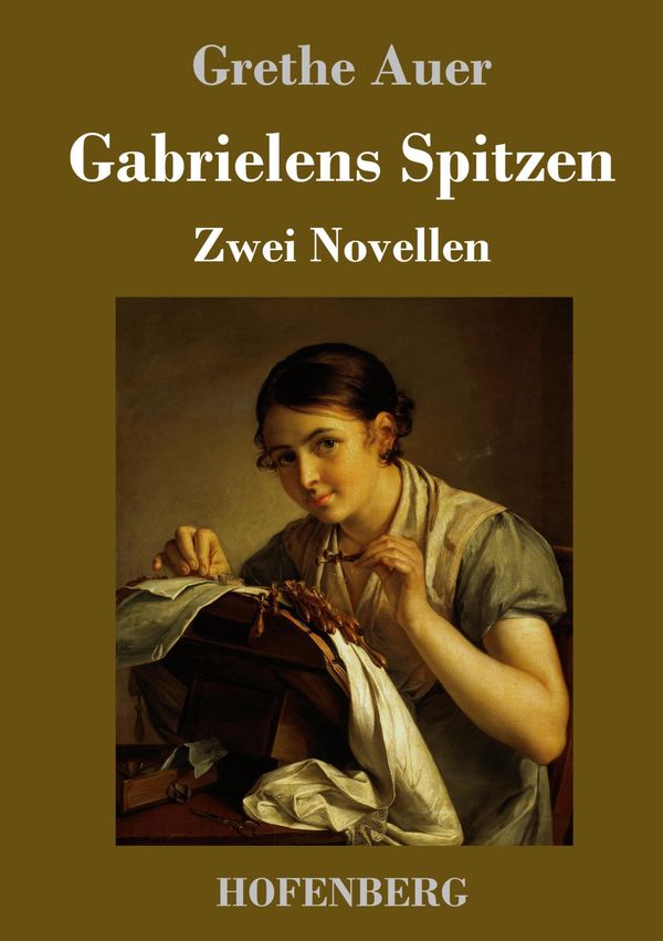 Gabrielens Spitzen - Grethe Auer (Buch)