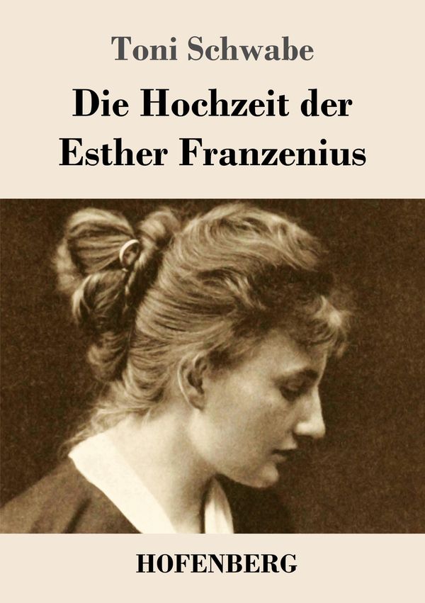 Die Hochzeit der Esther Franzenius - Toni Schwabe (Buch)