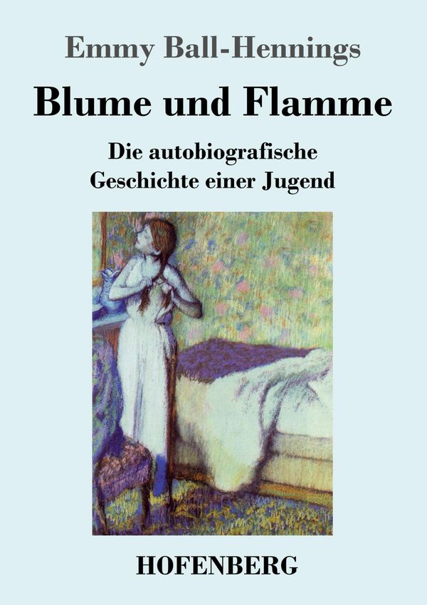 Blume und Flamme - Emmy Ball-Hennings (Buch)
