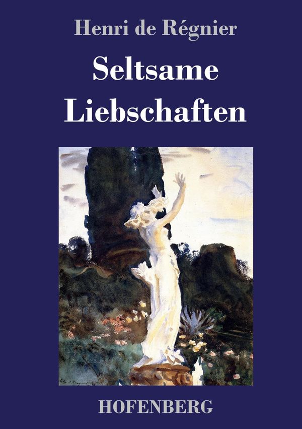 Seltsame Liebschaften - Henri De Régnier (Buch)