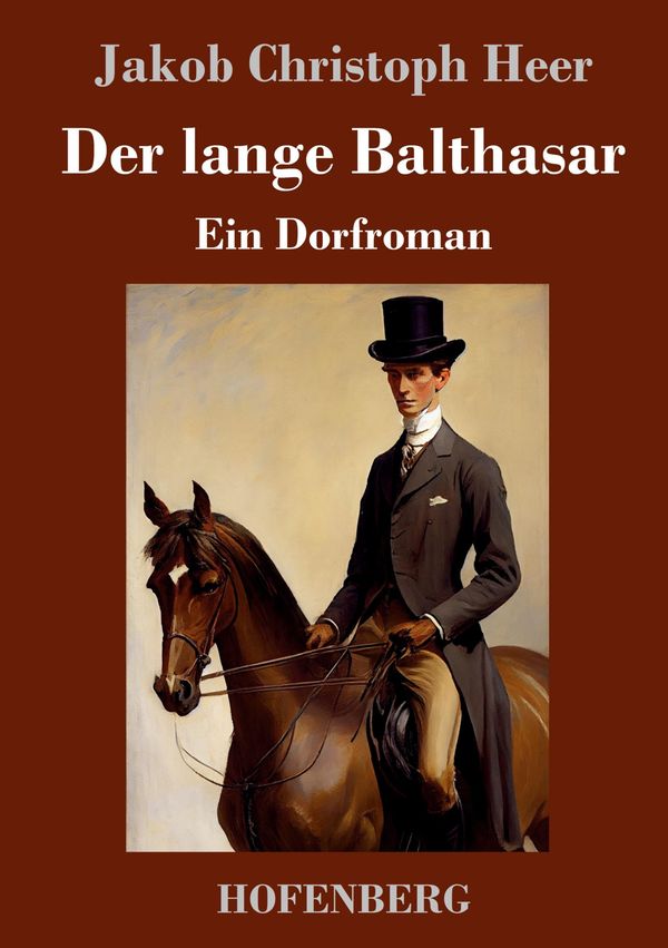 Der lange Balthasar - Jakob Christoph Heer (Buch)