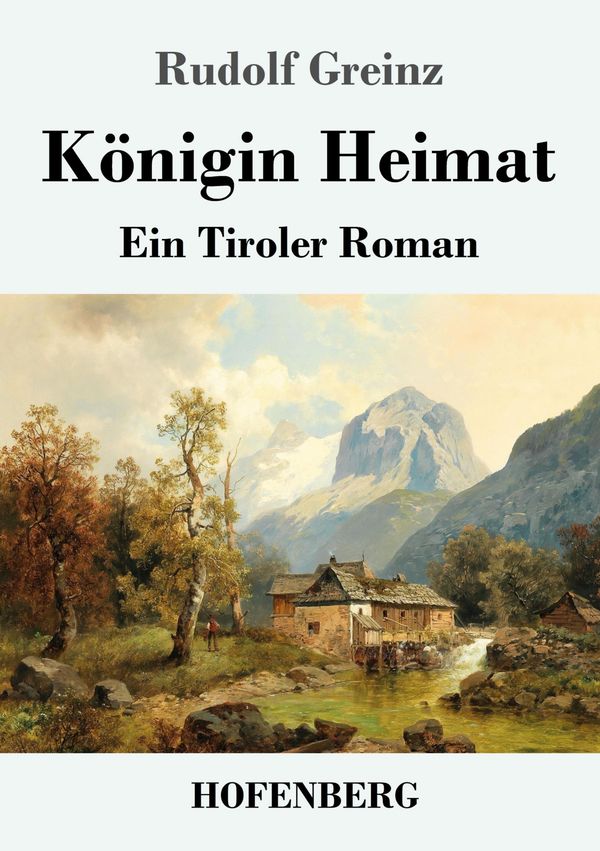 Königin Heimat - Rudolf Greinz (Buch)