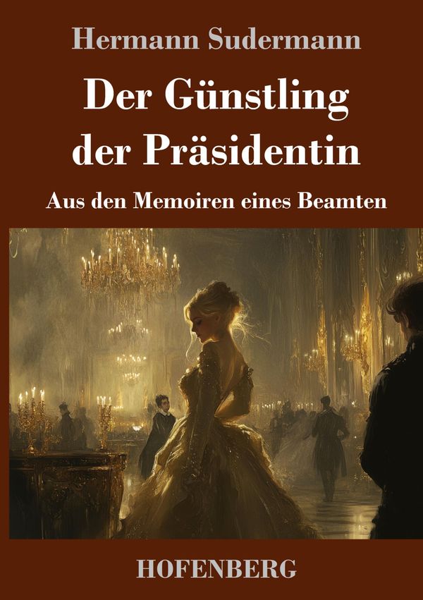 Der Günstling der Präsidentin - Hermann Sudermann (Buch)