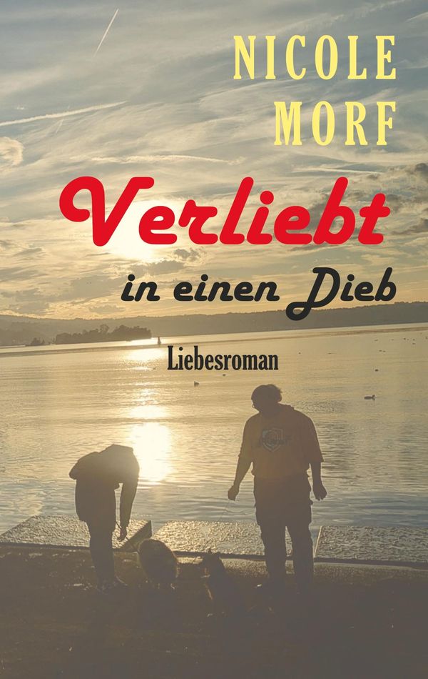 Verliebt in einen Dieb - Nicole Morf (Buch)