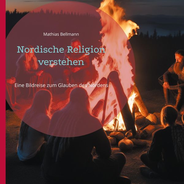 Nordische Religion verstehen - Mathias Bellmann (Buch)