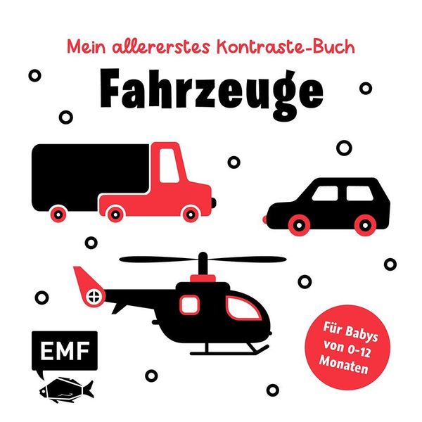 Mein allererstes Kontraste-Buch: Fahrzeuge - für Babys von 0-12 Mon...