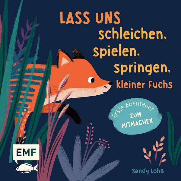 Lass uns schleichen, spielen, springen, kleiner Fuchs - Sandy Lohß
