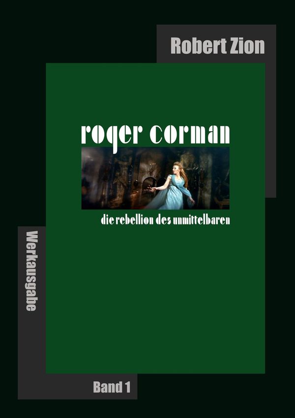 Roger Corman: Die Rebellion des Unmittelbaren - Robert Zion (Buch)