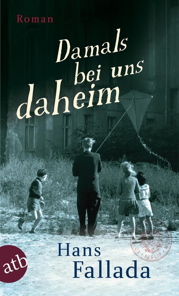 Damals bei uns daheim - Hans Fallada (Buch)