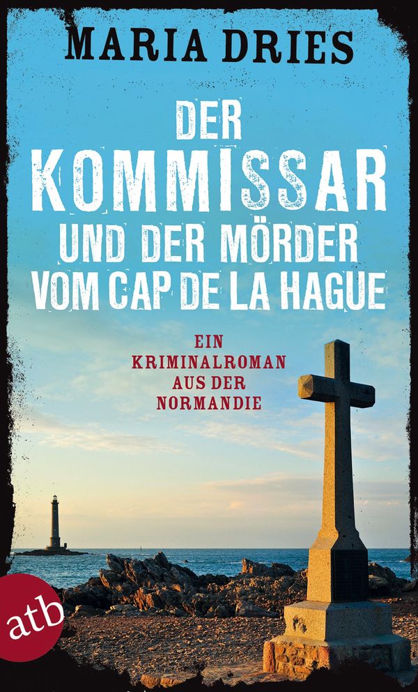 Der Kommissar und der Mörder vom Cap de la Hague - Maria Dries (Buch)