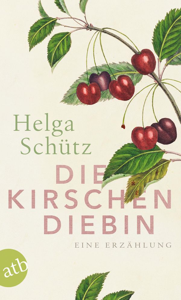 Die Kirschendiebin - Helga Schütz (Buch)