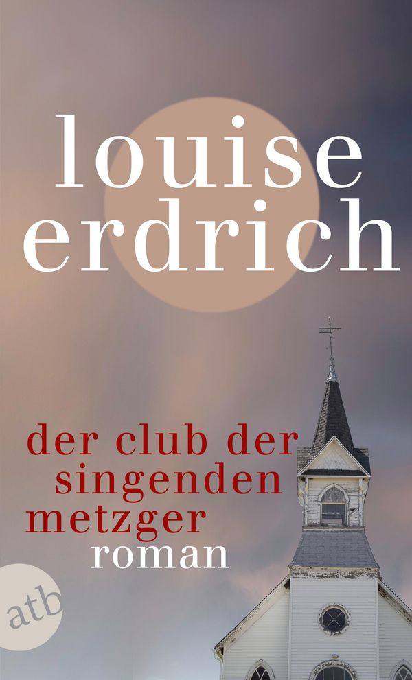 Der Club der singenden Metzger - Louise Erdrich (Buch)