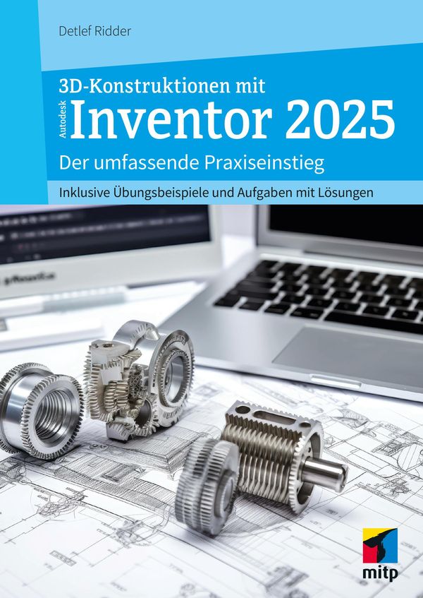 3D-Konstruktionen mit Autodesk Inventor 2025 - Detlef Ridder (Buch)
