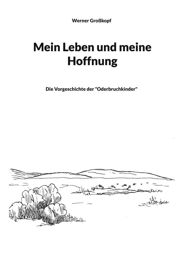 Mein Leben und meine Hoffnung - Werner Großkopf (Buch)