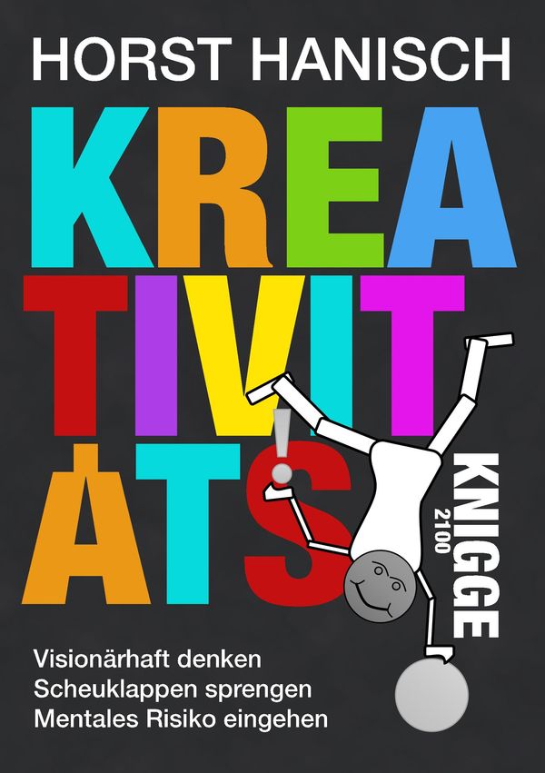 Kreativitäts-Knigge 2100 - Horst Hanisch (Buch)